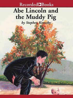 cover image of Abe Lincoln and the Muddy Pig